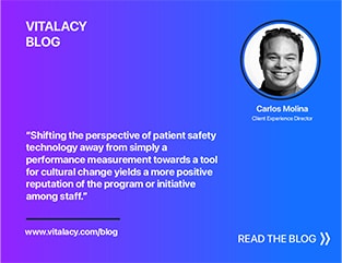 Vitalacy blog featuring Carlos Molina, Client Experience Director, with a quote on patient safety technology and cultural change.